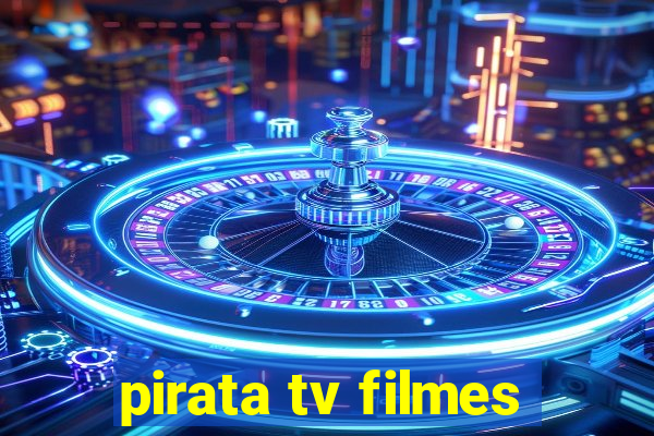 pirata tv filmes